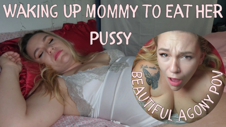 Waking Up Mommy To Eat Her Pussy Beautiful Agony POV - June 05, 2023