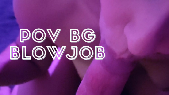 POV B/G Deep blowjob - Jul 14, 2021