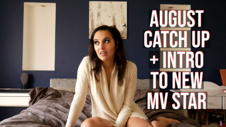 August Catch Up - Intro To A New MV Star