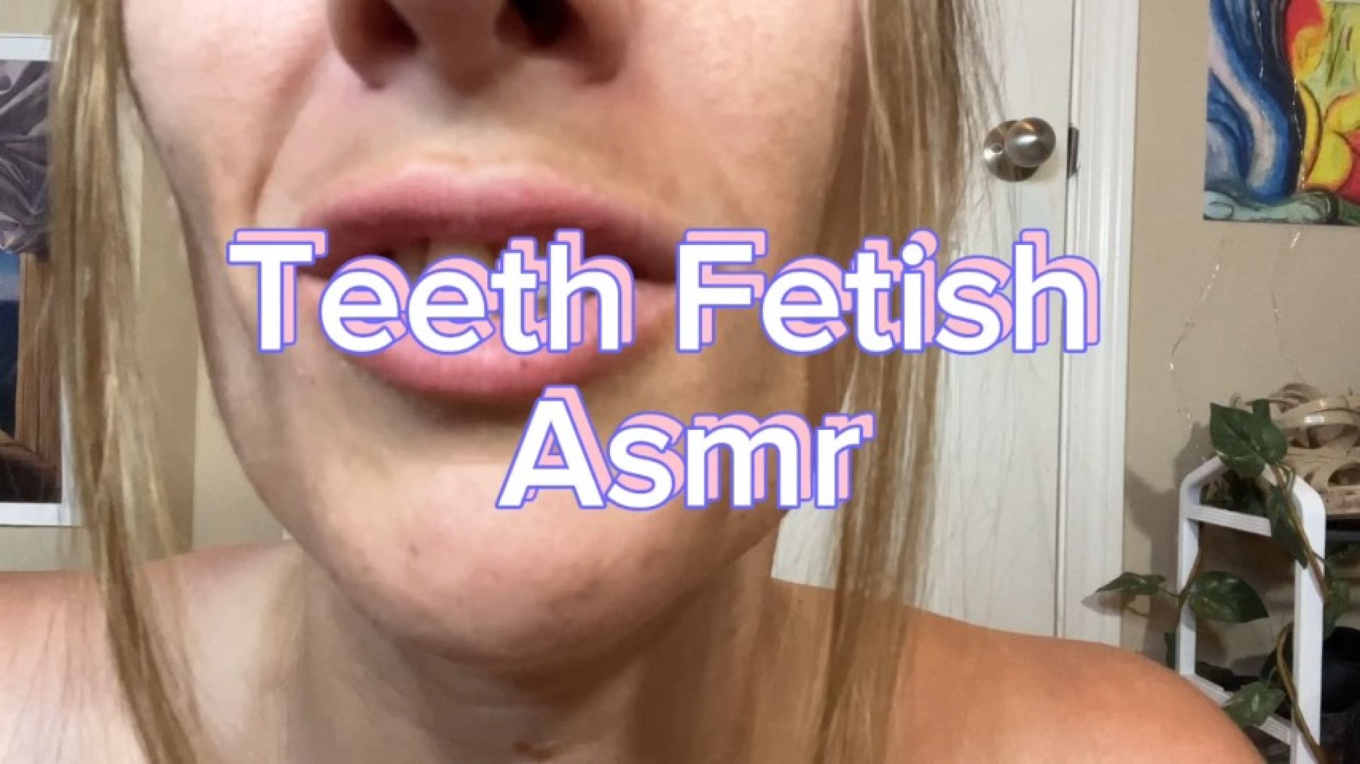 Teeth ASMR Custom Part 3 - Jul 8, 2023
