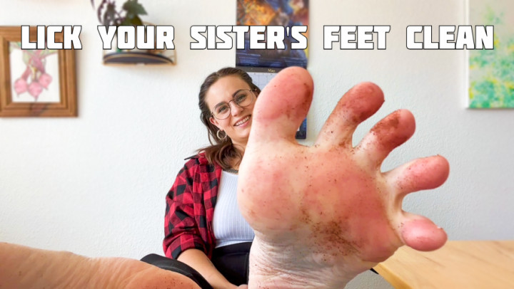 Lick Your Sister's Dirty Feet Clean