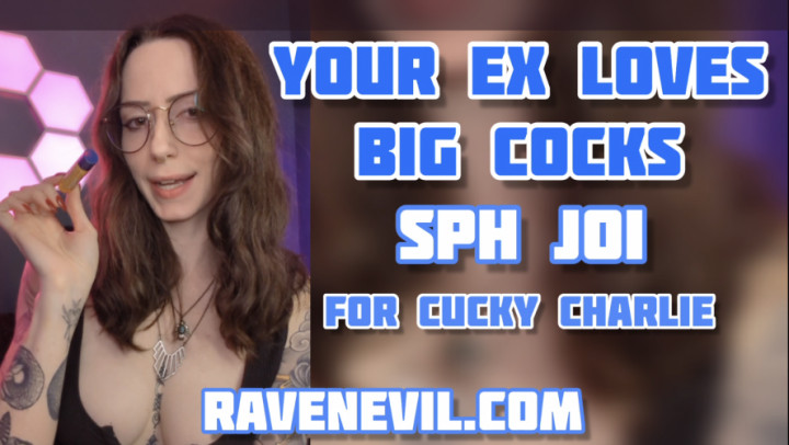 Your Ex LOVES Big Cocks - SPH JOI
