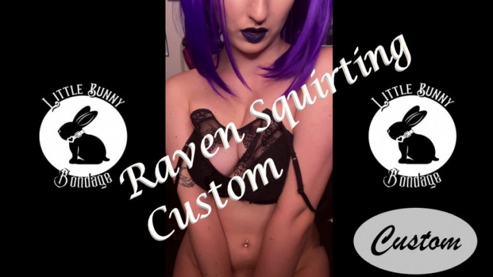 Raven Squirting Custom - Oct 2, 2021