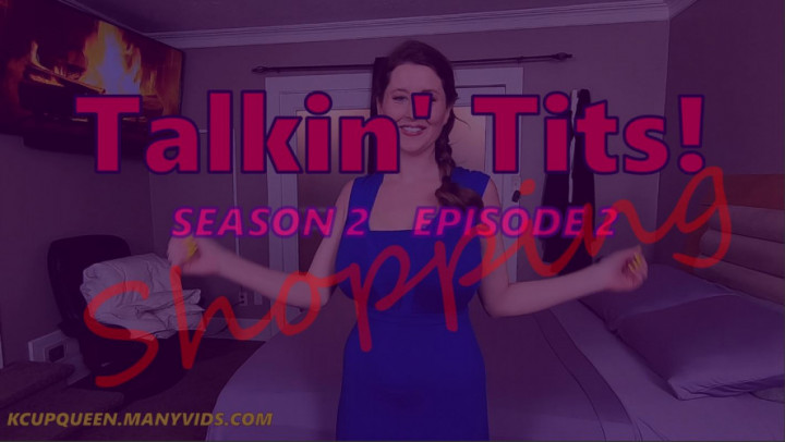 Talkin Tits S2E2: Shopping