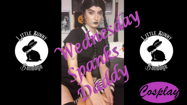 Wednesday Spanks Daddy - Nov 10, 2021