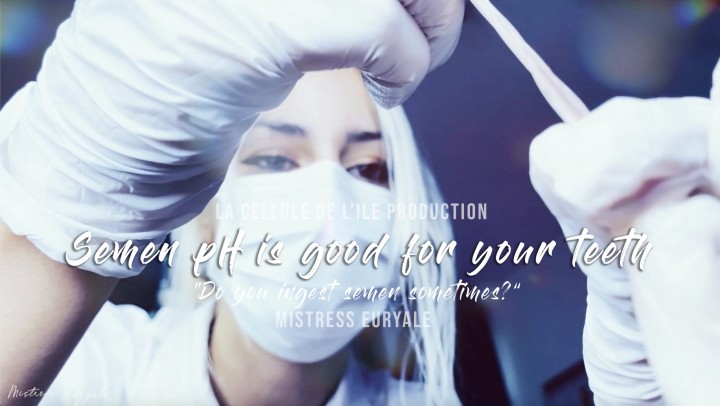 Mistress Euryale Semen Ph Is Good For Your Teeth