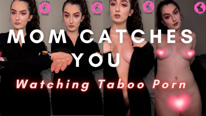 Mommy Catches you Watching Taboo Porn - Mar 10, 2023