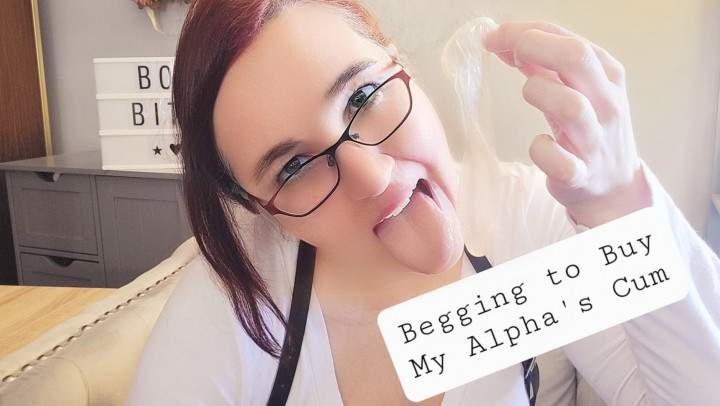 Beg to Buy My Alpha's Cum in a Condom - April 18, 2022