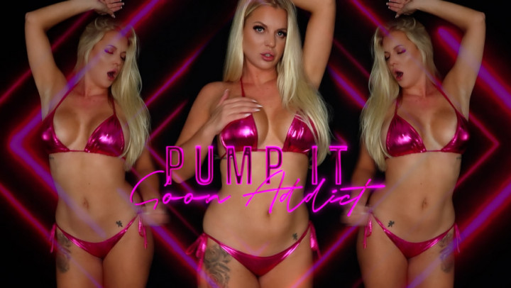 Pump It Goon Addict - October 25, 2021