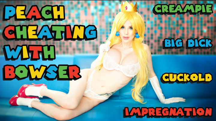 Peach Cheats With Bowsers Big Dick - July 16, 2018