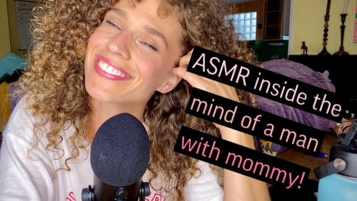 ASMR with Mommy Inside the Mind of a MAN - October 07, 2022