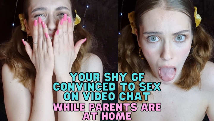 Video Chat with Your Shy GF Goes Hot - May 08, 2022