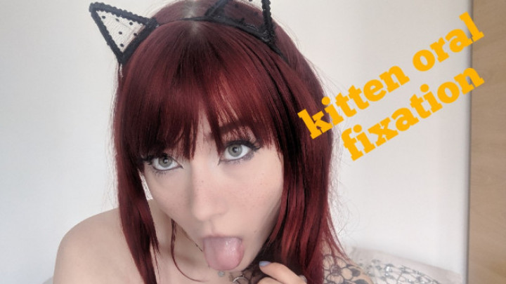 Kitten oral fixiation