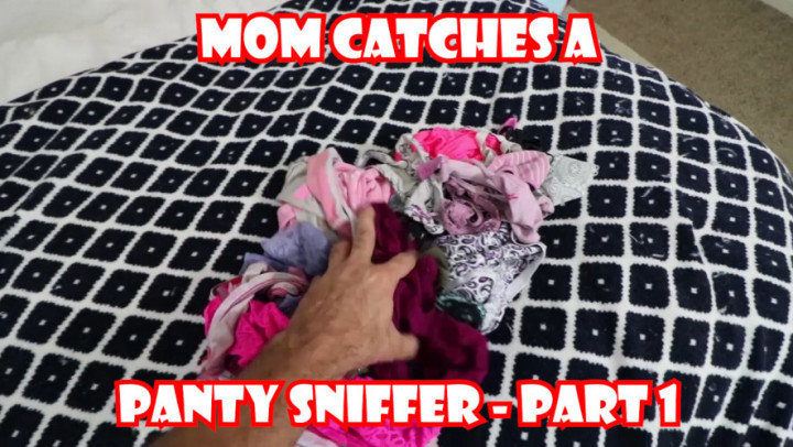 Mom Catches a Panty Sniffer Part 1 - June 12, 2018