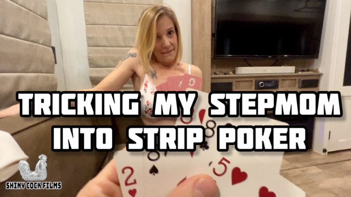 Tricking My Stepmom Into Strip Poker - March 03, 2023