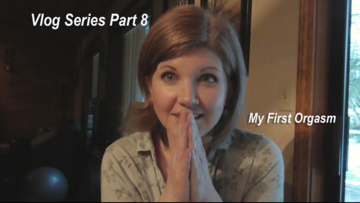 Free Vlog Series 8: My First Orgasm - Feb 19, 2021
