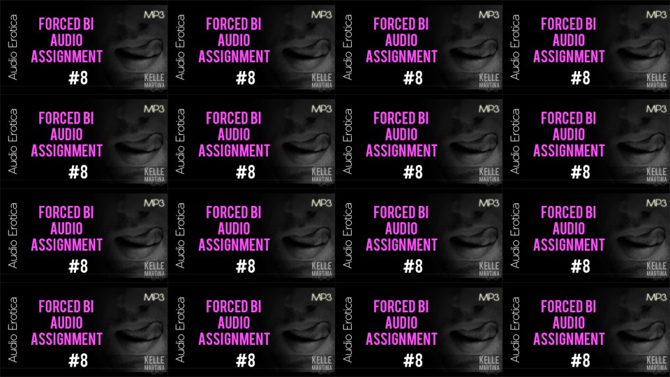 Kelle Martina Imposed Bi Assignment 8 Audio Mp3