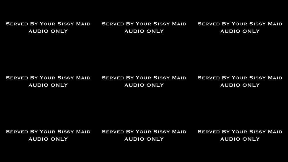 Served by Your Sissy Maid