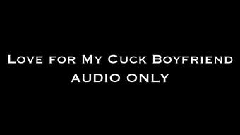 Love for My Cuck Boyfriend AUDIO ONLY (Nina Crowne)