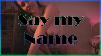 Say my Name - August 14, 2023 (AliceBlack)