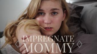 Impregnate Mommy (jaybbgirl)