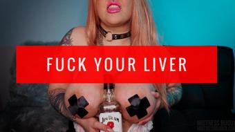 Mistressbijoux Fuck Your Liver (mistressbijoux)