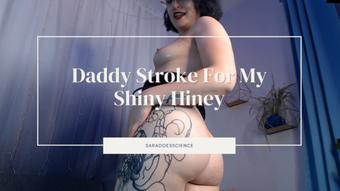 Daddy Stroke For My Shiny Hiney (saradoesscience)