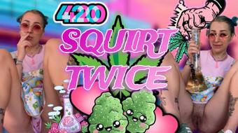 420 SQUIRT TWICE (cutielanalova)