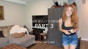 Your bullys mom part 3 - August 17, 2023 (TrophyWifeNat)