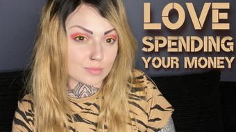 Love Spending Your Money (MissValentina)