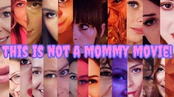 This Is Not A Mommy Movie (Summer Fox)