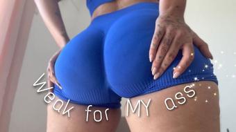 Weak for MY ass (GoddessDri)