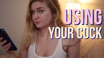 Using Your Cock (jaybbgirl)