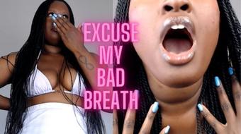 Excuse My Bad Breath (BlackHottie)