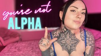 Youre Not Alpha (MissValentina)