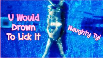 U Would Drown To Lick It (Stormi Winters)