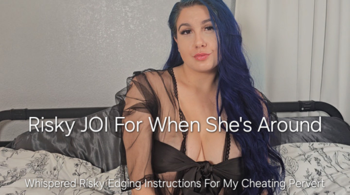 Risky JOI For When She's Around - January 21, 2025