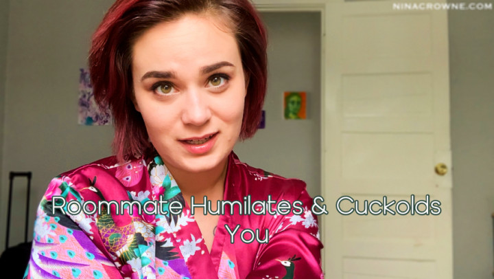 Roommate Humiliates & Cuckolds You