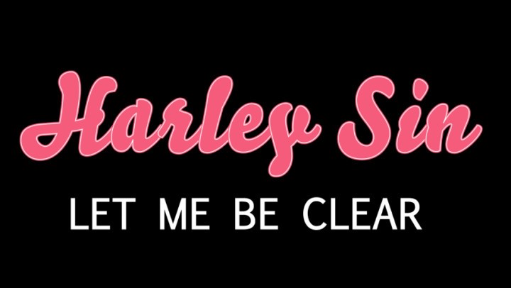 Harley Sin Let Me Be Clear Confession