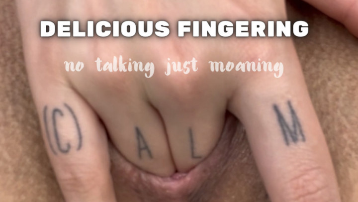 Delicious Fingering - no talking, just moaning - Jul 28, 2023