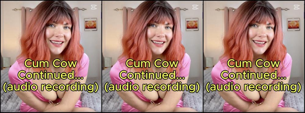Cum Cow Continued.. Never Ending Milking audio recording - February 06, 2025