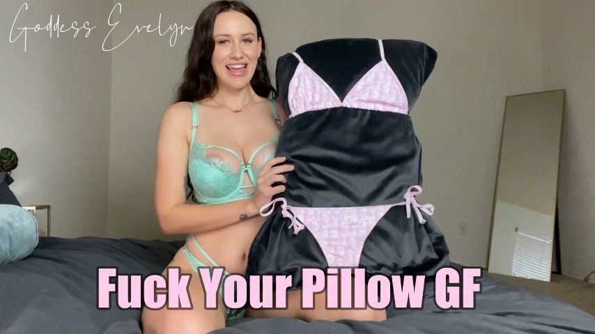 Goddess Evelyn Fuck Ur Pillow Gf