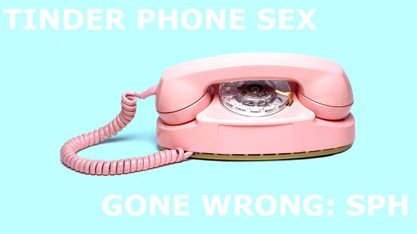 Phone Sex Gone Wrong: SPH - March 24, 2020