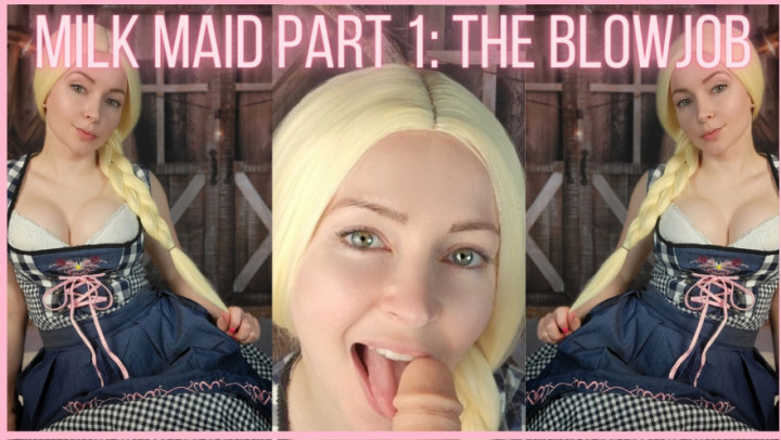 Milk Maid Part 1: The Blowjob - July 12, 2023