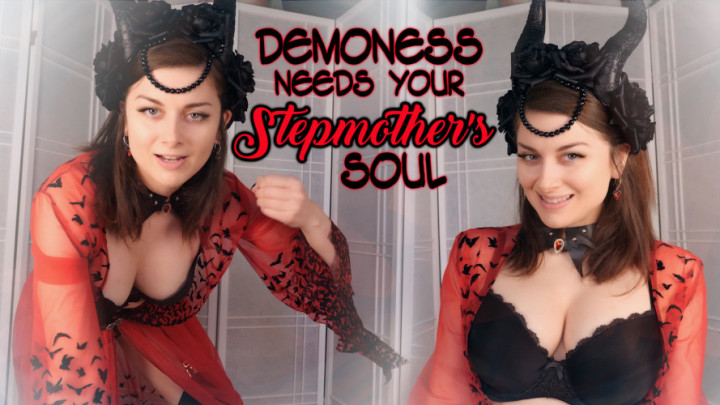 DEMONESS NEEDS YOUR STEPMOTHER'S SOUL - October 17, 2022