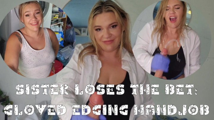 Sister Loses The Bet: Gloved Edging Handjob - September 11, 2023