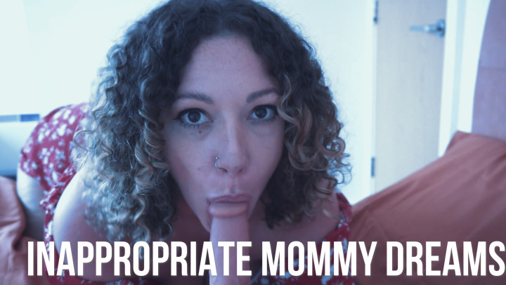 Inappropriate Mommy Dreams - July 22, 2023