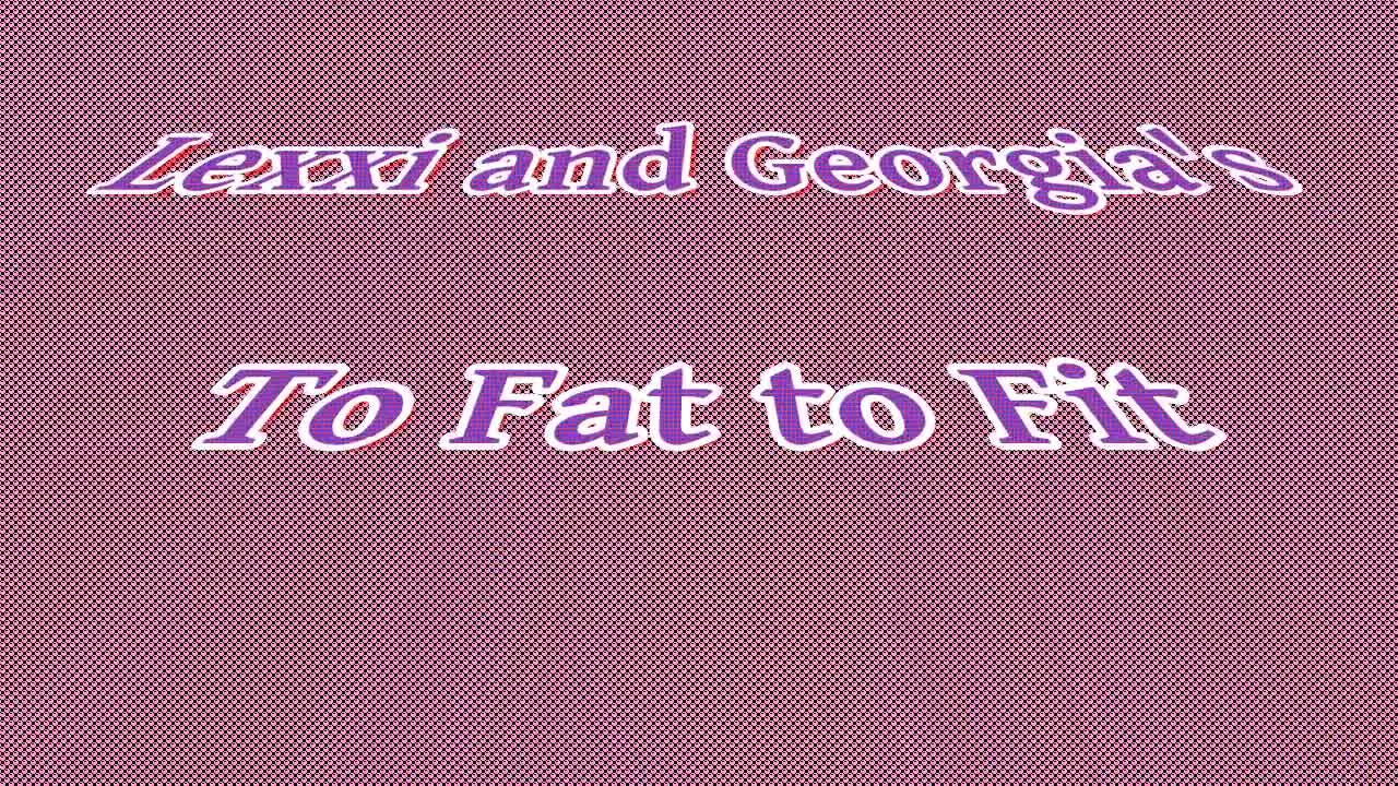 To Fat to Fit - February 23, 2015