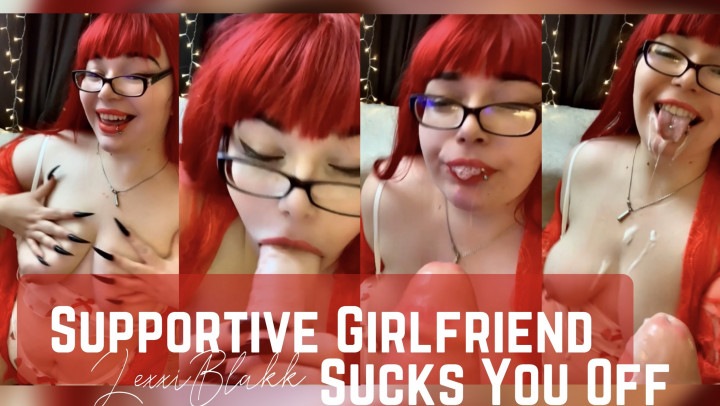 Supportive GF Sucks You Off