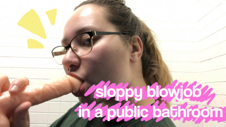 sloppy blowjob in a public bathroom - May 01, 2019